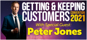 Getting & Keeping Customers Covention 2021 Peter Jones 2